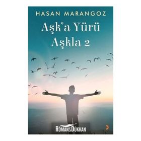 Aşk’a Yürü Aşkla - Hasan Marangoz