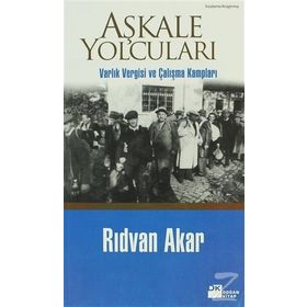 AŞKALE YOLCULARI VARLIK VERGISI VE ÇALIŞMA KAMPLARI - RIDVAN AKAR (ISBN:9786051113944)