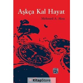Aşkça Kal Hayat - Mehmed A. Aksu
