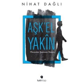 Aşk’El Yakın - Nihat Dağlı