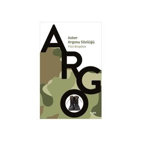 ASKER ARGOSU SÖZLÜĞÜ - FILIZ BİNGÖLÇE