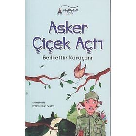 Asker Çiçek Açtı - Bedrettin Karaçam