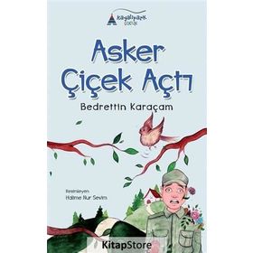 Asker Çiçek Açtı - Bedrettin Karaçam