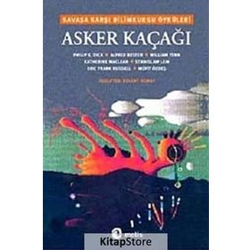 ASKER KAÇAĞI SAVAŞA KARŞI BILIMKURGU ÖYKÜLERİ - BÜLENT SOMAY
