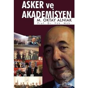 Asker Ve Akademisyen - M. Oktay Alnıak