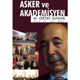 Asker Ve Akademisyen - M. Oktay Alnıak