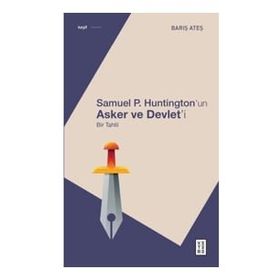 Asker ve Devlet - Samuel P. Huntington