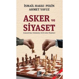 Asker ve Siyaset - İsmail Hakkı Pekin Ahmet Yavuz