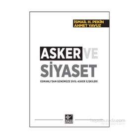 Asker ve Siyaset - İsmail Hakkı Pekin Ahmet Yavuz