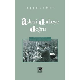Askeri Darbeye Doğru - Ayşe Asker