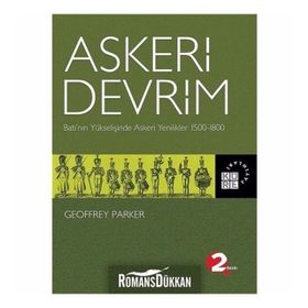 ASKERI DEVRIM BATI´NIN YÜKSELİŞİNDE ASKERI YENILIKLER 1500-1800 - GEOFFREY PARKER