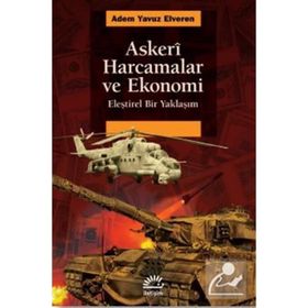 Askeri Harcamalar ve Ekonomi - Eleştirel Bir Yaklaşım - Adem Yavuz Elveren