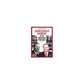 Askeri İsyanlar Darbeler ve Ara Dönemlerin Perde Arkası 1950-2012 - Mustafa İnal