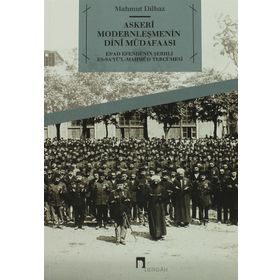 Askeri Modernleşmenin Dini Müdafaası - Mahmut Dilbaz