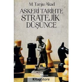 ASKERI TARIHTE STRATEJIK DÜŞÜNCE - MEHMET TANJU AKAD