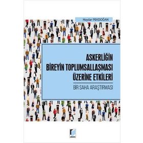 Askerliğin Bireyin Toplumsallaşması Üzerine Etkileri - Haydar Pekdoğan