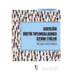 Askerliğin Bireyin Toplumsallaşması Üzerine Etkileri - Haydar Pekdoğan