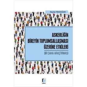 Askerliğin Bireyin Toplumsallaşması Üzerine Etkileri - Haydar Pekdoğan