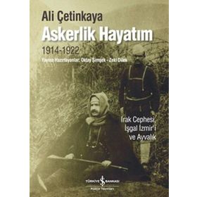 ASKERLIK HAYATIM IRAK CEPHESI, İŞGAL İZMİR'İ VE AYVALIK - ALI ÇETİNKAYA