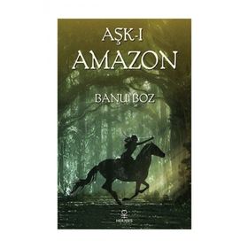 Aşkı Amazon - Banu Boz
