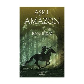 Aşkı Amazon - Banu Boz