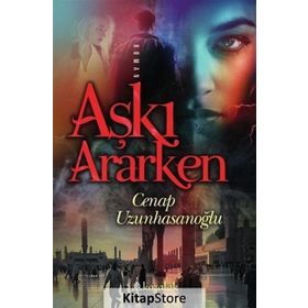 Aşkı Ararken - Cenap Uzunhasanoğlu