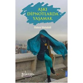 Aşkı Dipnotlarda Yaşamak - Mahsa Mohebali