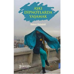 Aşkı Dipnotlarda Yaşamak - Mahsa Mohebali