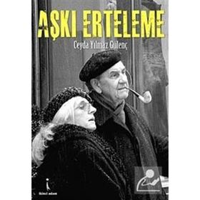 AŞKI ERTELEME - CEYDA YILMAZ GÜLENÇ