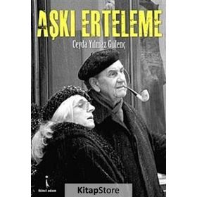 AŞKI ERTELEME - CEYDA YILMAZ GÜLENÇ