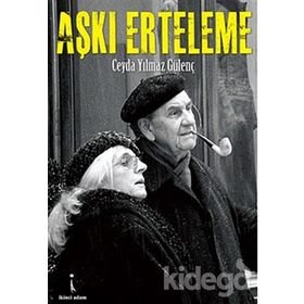 AŞKI ERTELEME - CEYDA YILMAZ GÜLENÇ