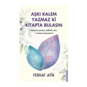 Aşkı Kalem Yazmaz ki Kitapta Bulasın Destek Yayınları