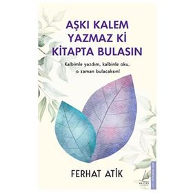 Aşkı Kalem Yazmaz ki Kitapta Bulasın Destek Yayınları