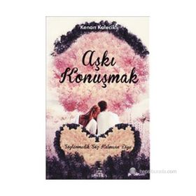 AŞKI KONUŞMAK - KENAN KALECIKLI