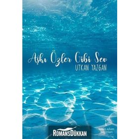 Aşkı Özler Gibi Sev - Utkan Yazgan
