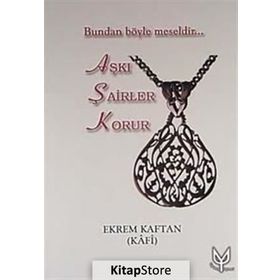 AŞKI ŞAİRLER KORUR BUNDAN BÖYLE MESELDIR - EKREM KAFTAN