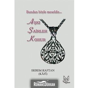 AŞKI ŞAİRLER KORUR BUNDAN BÖYLE MESELDIR - EKREM KAFTAN