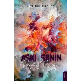 Aşkı Senin Rengine Boyadım - Serdar Toptaş