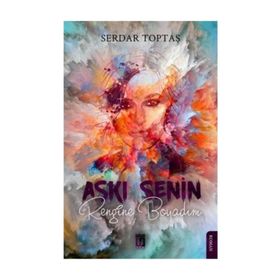Aşkı Senin Rengine Boyadım - Serdar Toptaş