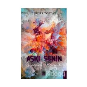 Aşkı Senin Rengine Boyadım - Serdar Toptaş