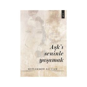Aşk'ı Seninle Yaşamak - Muhammed Ali Can