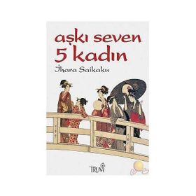 AŞKI SEVEN BEŞ KADIN - İHARA SAIKAKU
