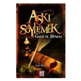 AŞKI SÖYLEMEK / GALIBIN HÜNERI - AYLA ABAK