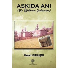 Askıda Anı - Bir Öğretmenin Çantasından - Hasan Yurduşen