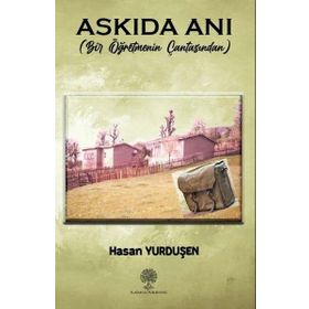 Askıda Anı - Bir Öğretmenin Çantasından - Hasan Yurduşen