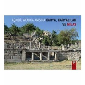 AŞKIDIL AKARCA ANISINA KARYA, KARYALILAR VE MILAS - NEZIH BAŞGELEN