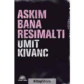 AŞKIM BANA RESİMALTI - ÜMİT KIVANÇ