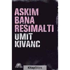 AŞKIM BANA RESİMALTI - ÜMİT KIVANÇ