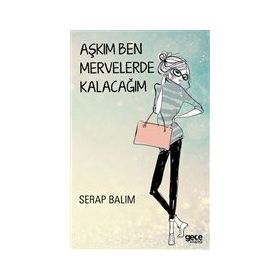 Aşkım Ben Mervelerde Kalacağım - Serap Balım