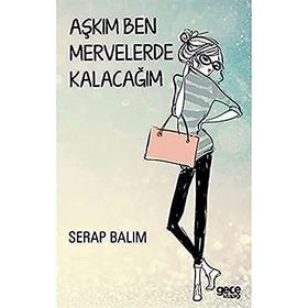 Aşkım Ben Mervelerde Kalacağım - Serap Balım
